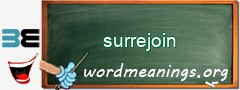 WordMeaning blackboard for surrejoin